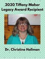 2020 Tiffany Maher Legacy Award Recipient Dr. Christine Hallman