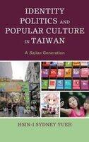 Book cover of Identity Politics and Popular Culture in Taiwan: A Sajiao Generation