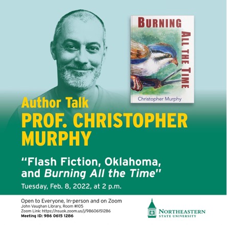 Author Talk Professor Christopher Murphy "Flash Fiction, Oklahoma and Burning all the Time" event poster