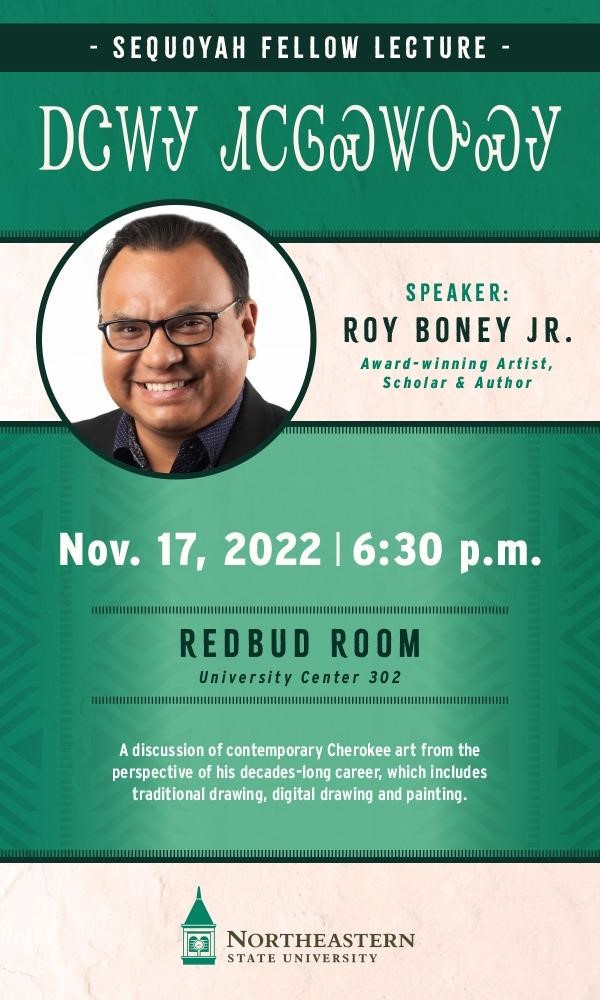 Sequoyah Fellow Lecture with speaker, Roy Boney Jr. award winning artist, scholar & author event poster