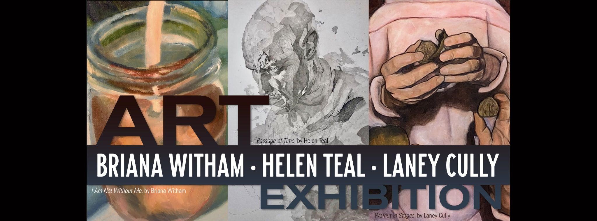 Art Exhibition - Briana Witham, Helen Teal, Laney Cully 